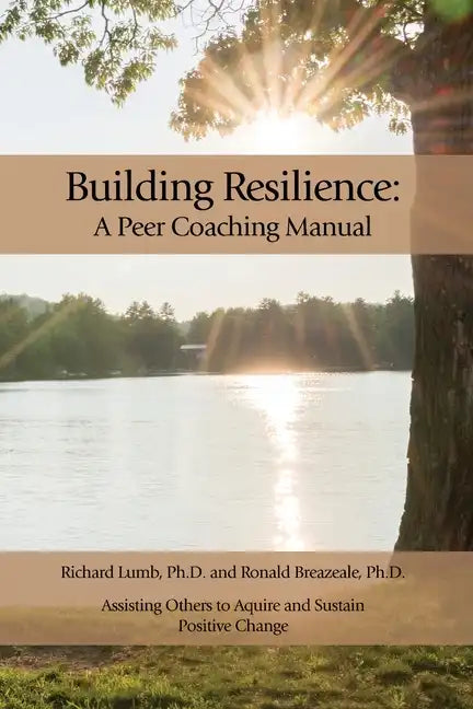 Building Resilience: A Peer Coaching Manual - Paperback