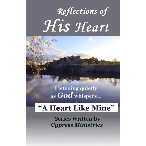 Reflections of His Heart: A Heart Like Mine - Paperback