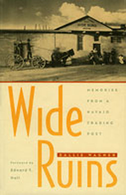 Wide Ruins: Memories from a Navajo Trading Post - Paperback