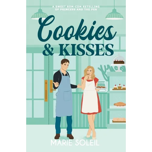 Cookies & Kisses: A Sweet Rom-Com Retelling of the Princess and the Pea - Paperback