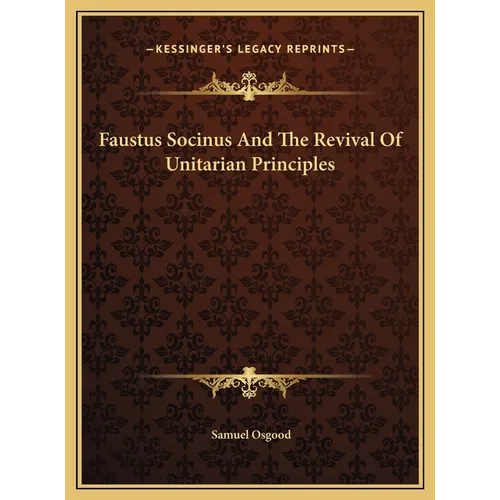Faustus Socinus And The Revival Of Unitarian Principles - Hardcover
