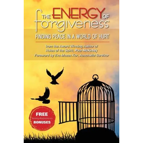 The Energy Of Forgiveness: Finding Peace In A World Of Hurt - Paperback