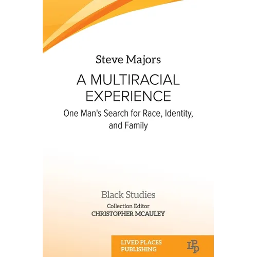 A Multiracial Experience: One Man's Search for Race, Identity, and Family - Paperback