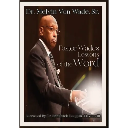 Pastor Wade's Lessons of the Word - Hardcover
