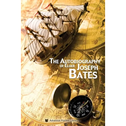 The Autobiography of Elder Joseph Bates - Paperback
