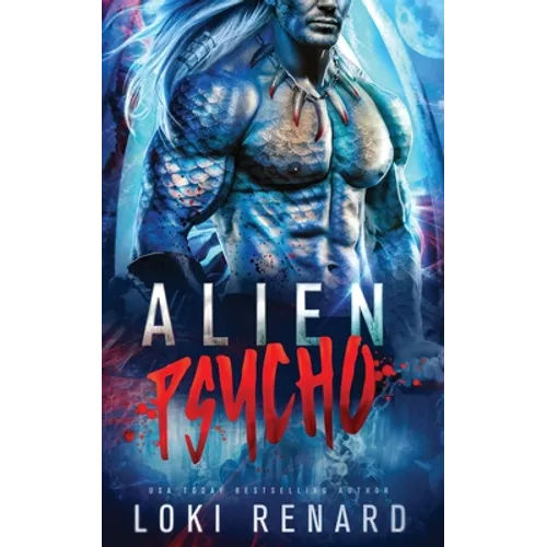 Alien Psycho: A Dark Possessive Alien Romance - Paperback