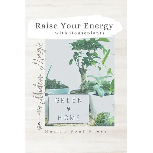 Raise Your Energy with House Plants - Paperback