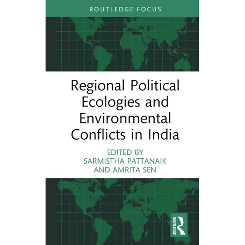Regional Political Ecologies and Environmental Conflicts in India - Hardcover