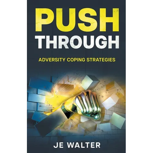 Push Through: Adversity Coping Strategies - Paperback