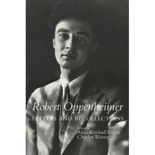 Robert Oppenheimer: Letters and Recollections - Paperback