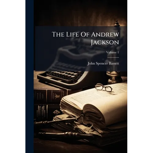 The Life Of Andrew Jackson - Paperback