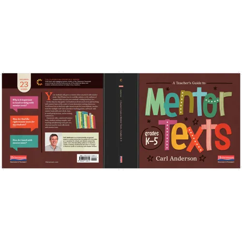 A Teacher's Guide to Mentor Texts, K-5: The Classroom Essentials Series - Paperback