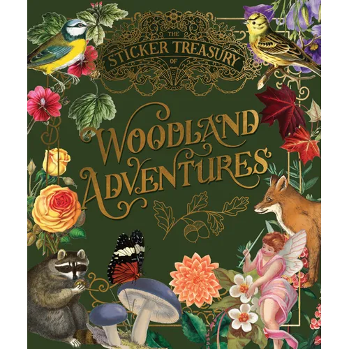 The Sticker Treasury of Woodland Adventures: An Eclectic Book of Stickers for Journaling, Collaging, Scrapbooking and More - Hardcover