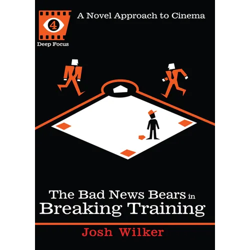 The Bad News Bears in Breaking Training: A Novel Approach to Cinema - Paperback
