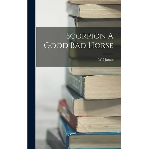 Scorpion A Good Bad Horse - Hardcover