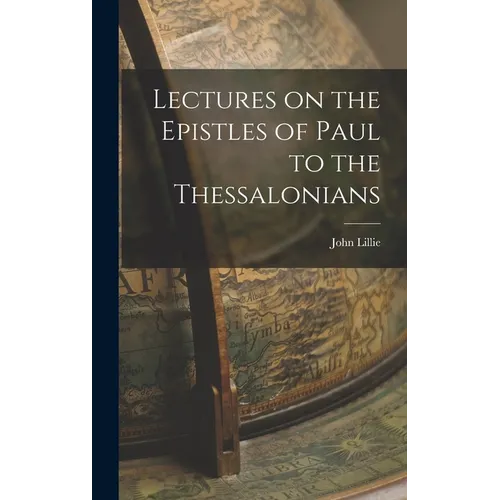 Lectures on the Epistles of Paul to the Thessalonians - Hardcover