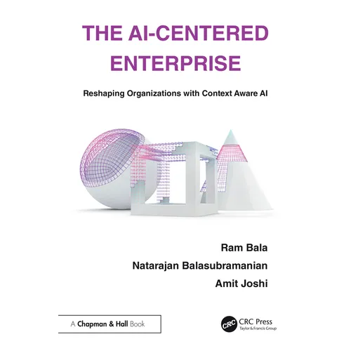 The AI-Centered Enterprise: Reshaping Organizations with Context Aware AI - Paperback