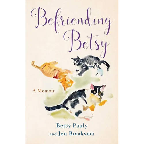 Befriending Betsy: A Memoir - Paperback