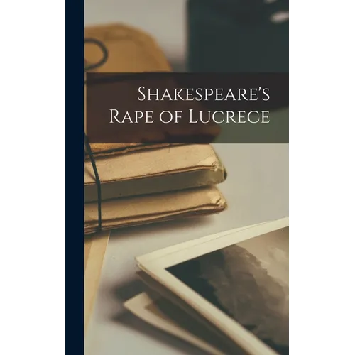 Shakespeare's Rape of Lucrece - Hardcover