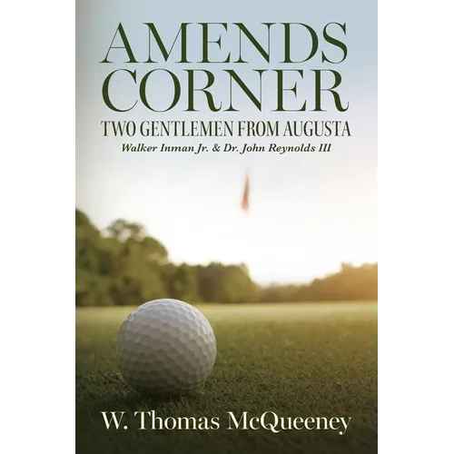 Amends Corner: Two Gentlemen from Augusta: Walker Inman Jr. & Dr. John Reynolds III - Paperback