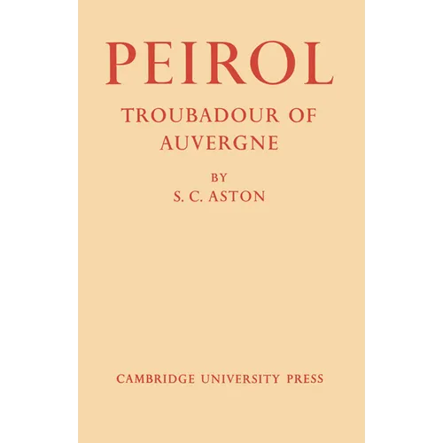 Peirol: Troubadour of Auvergne - Paperback