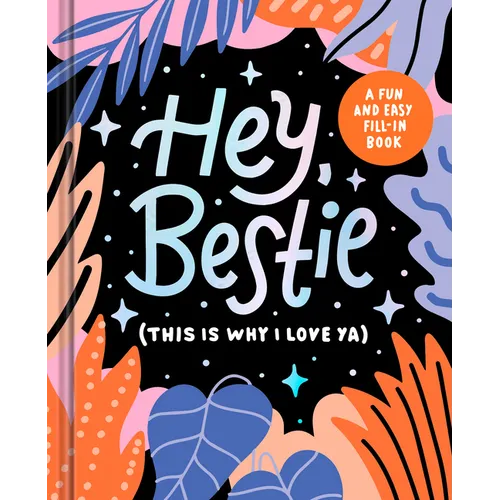 Hey, Bestie: (This Is Why I Love Ya) - Hardcover