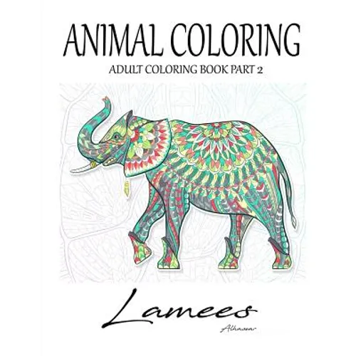 Animal Coloring: Adult Coloring Book Part 2 - Paperback