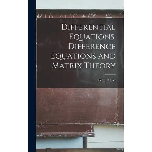 Differential Equations, Difference Equations and Matrix Theory - Hardcover