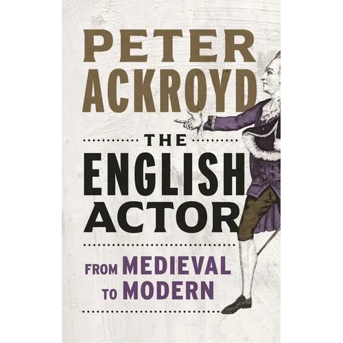 The English Actor: From Medieval to Modern - Hardcover