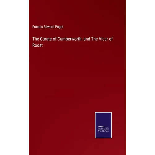 The Curate of Cumberworth: and The Vicar of Roost - Hardcover