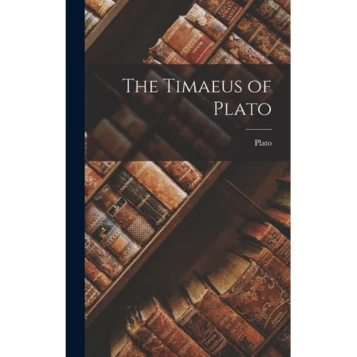 The Timaeus of Plato - Hardcover