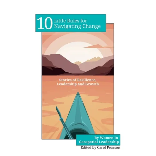 10 Little Rules for Navigating Change: Stories of Resilience, Leadership and Growth - Hardcover