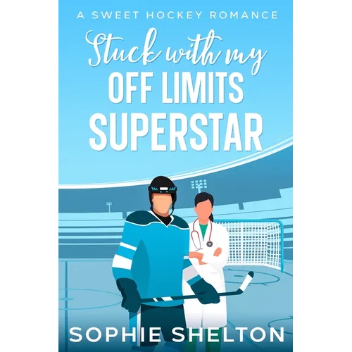Stuck With My Off-Limits Superstar: A Sweet Hockey Romance - Paperback