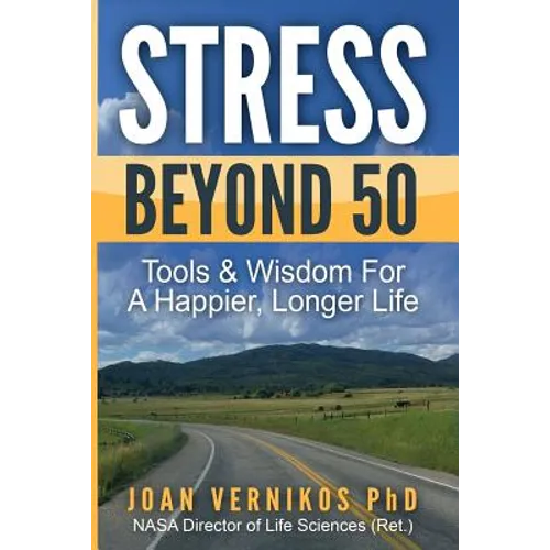 Stress Beyond 50: Tools & Wisdom for a Healthier, Longer Life - Paperback