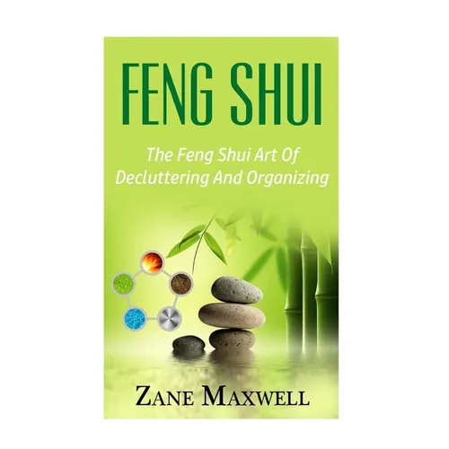 Feng Shui: The Feng Shui Art of Decluttering and Organizing - Paperback