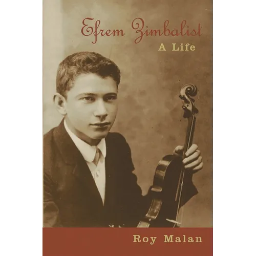 Efrem Zimbalist: A Life - Hardcover