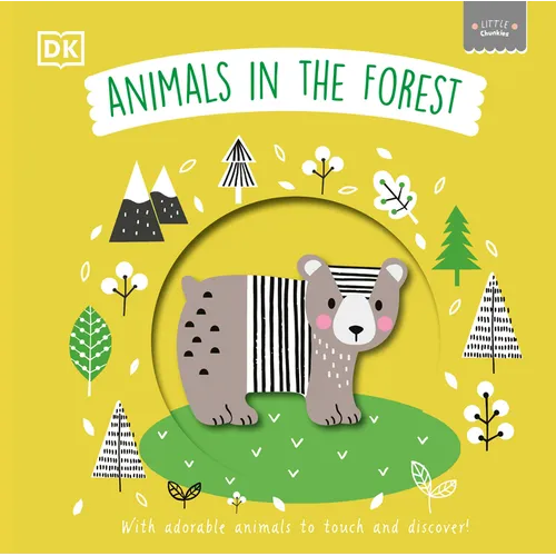 Little Chunkies: Animals in the Forest: With Adorable Animals to Touch and Discover - Board Book