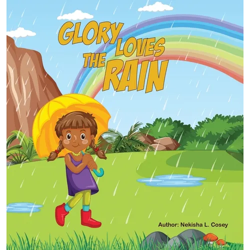 Glory Loves the Rain - Hardcover