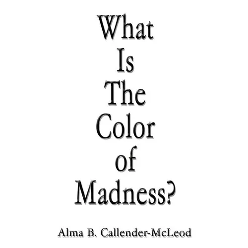 What Is The Color of Madness? - Paperback