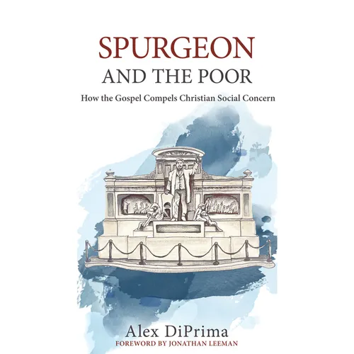 Spurgeon and the Poor: How the Gospel Compels Christian Social Concern - Paperback