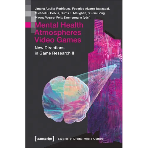 Mental Health Atmospheres Video Games: New Directions in Game Research II - Paperback