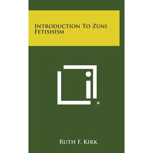 Introduction to Zuni Fetishism - Hardcover