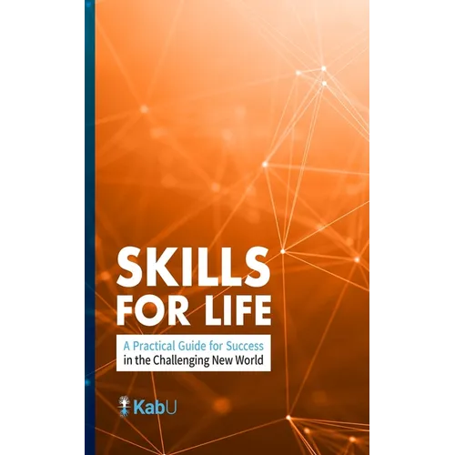 Skills for Life: A Practical Guide for Success in the Challenging New World - Paperback