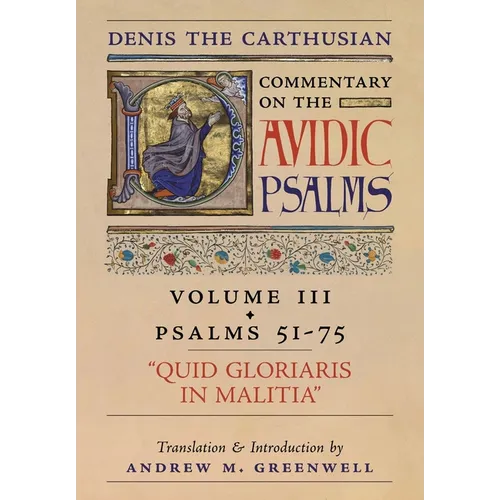 Quid Gloriaris Militia (Denis the Carthusian's Commentary on the Psalms): Vol. 3 (Psalms 51-75) - Hardcover