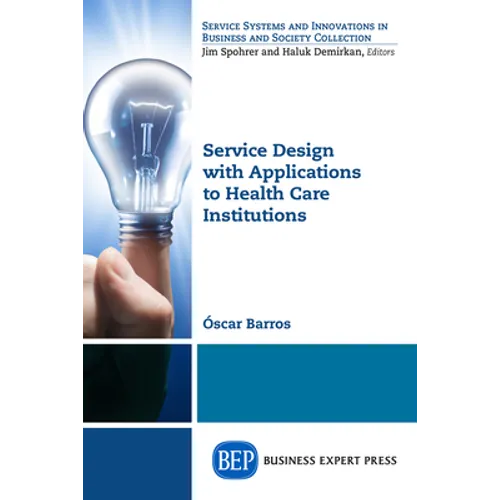Service Design with Applications to Health Care Institutions - Paperback