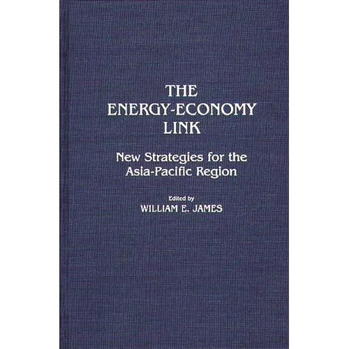 The Energy-Economy Link: New Strategies for the Asia-Pacific Region - Hardcover