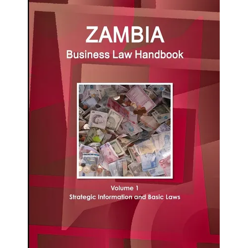 Zambia Business Law Handbook Volume 1 Strategic Information and Basic Laws - Paperback