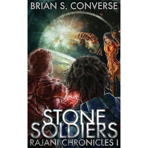 Rajani Chronicles I: Stone Soldiers - Hardcover