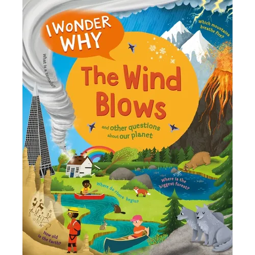 I Wonder Why the Wind Blows: And Other Questions about Our Planet - Hardcover