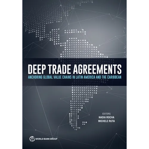 Deep Trade Agreements: Anchoring Global Value Chains in Latin America and the Caribbean - Paperback